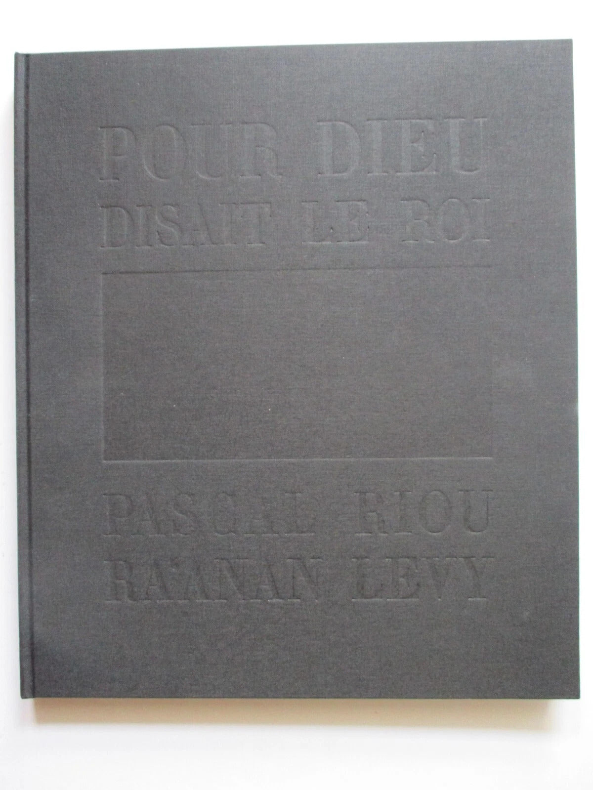 Pour Dieu, disait le roi