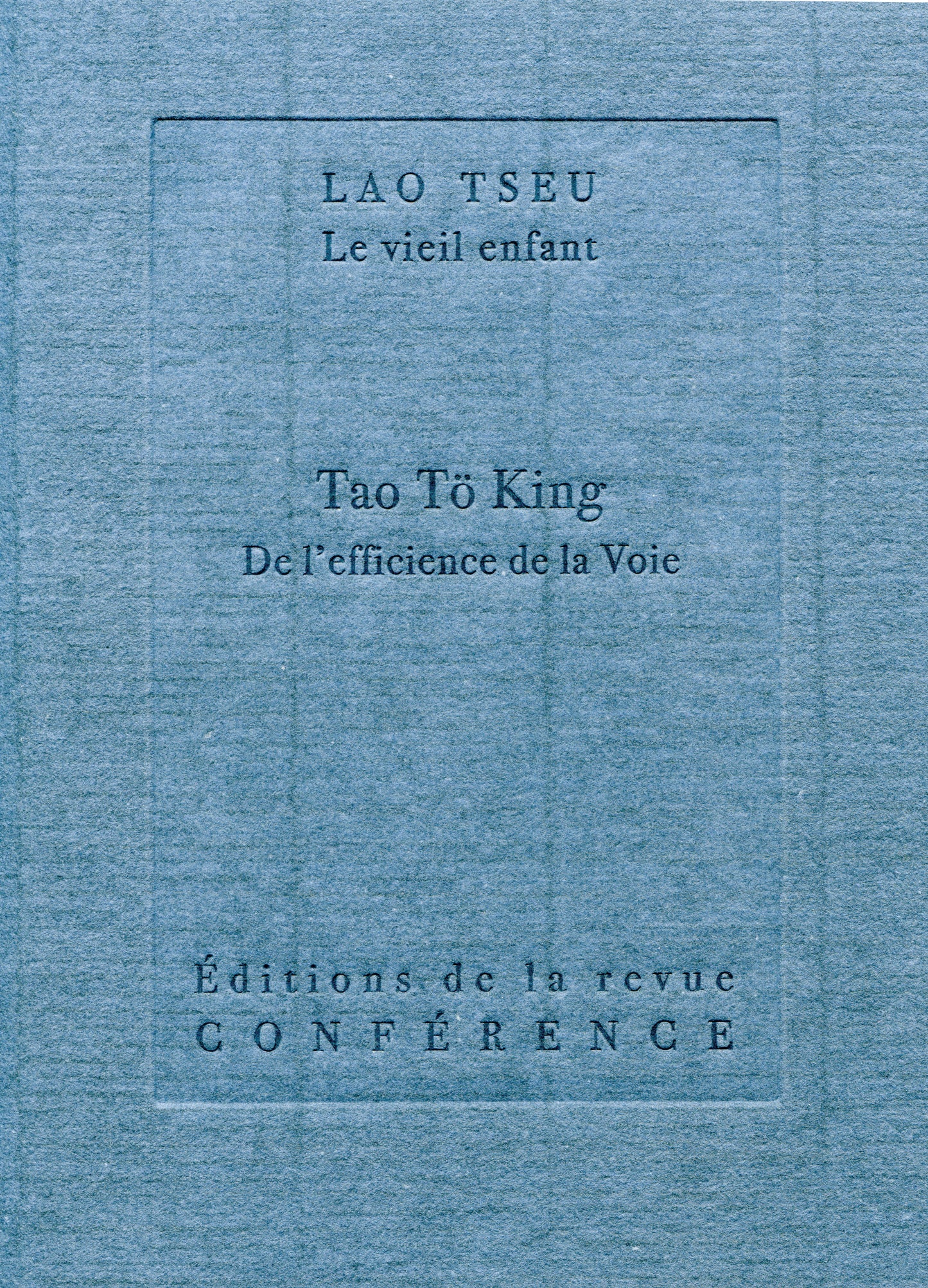 Tao Tö King. De l'efficience de la Voie